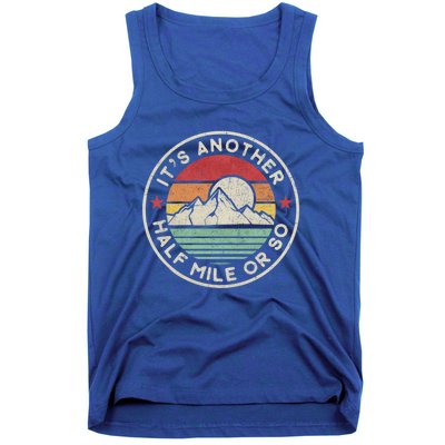 Funny Hiking Camping Another Half Mile Or So Meaningful Gift Tank Top