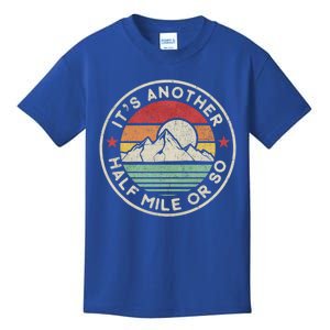 Funny Hiking Camping Another Half Mile Or So Meaningful Gift Kids T-Shirt