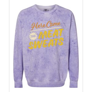 Funny Here Come The Meat Sweats Colorblast Crewneck Sweatshirt