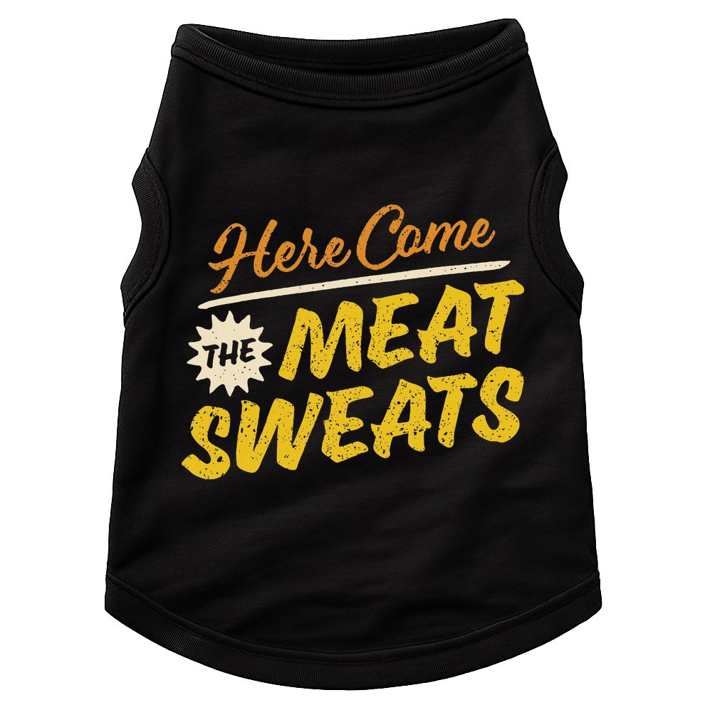 Funny Here Come The Meat Sweats Doggie Tank