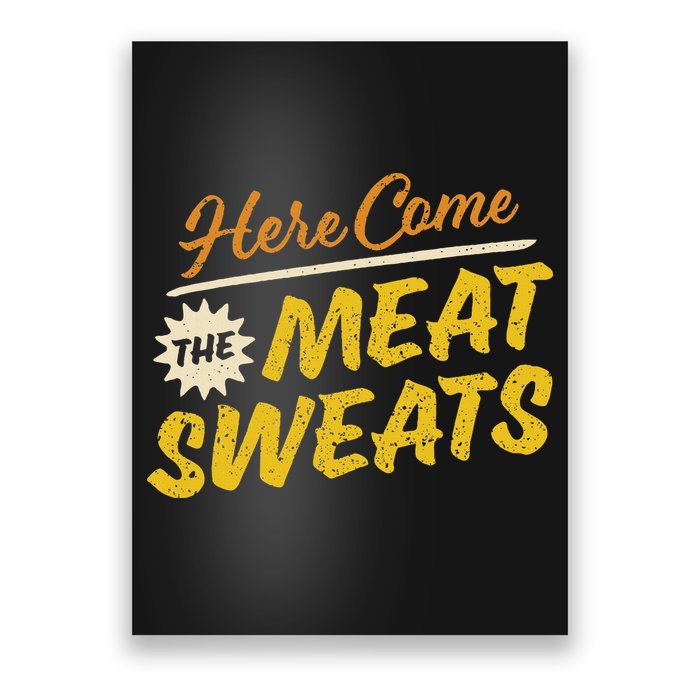 Funny Here Come The Meat Sweats Poster