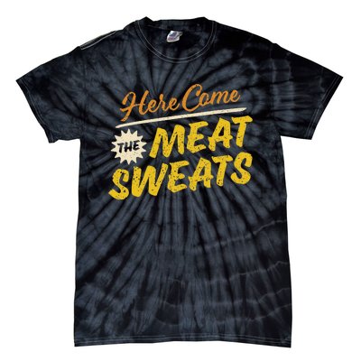 Funny Here Come The Meat Sweats Tie-Dye T-Shirt