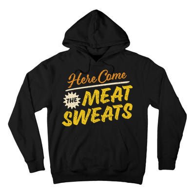 Funny Here Come The Meat Sweats Tall Hoodie