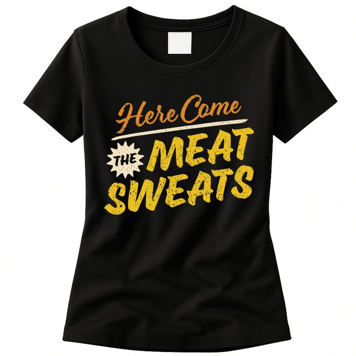 Funny Here Come The Meat Sweats Womens T-Shirt