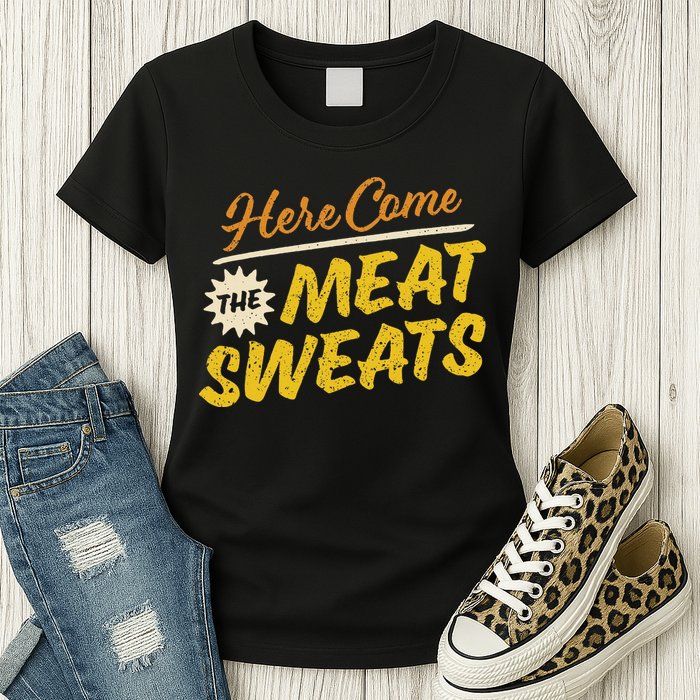 Funny Here Come The Meat Sweats Womens T-Shirt