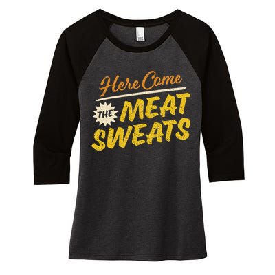 Funny Here Come The Meat Sweats Women's Tri-Blend 3/4-Sleeve Raglan Shirt