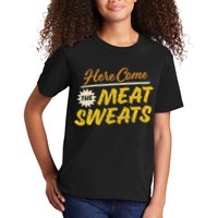 Funny Here Come The Meat Sweats Kids T-Shirt