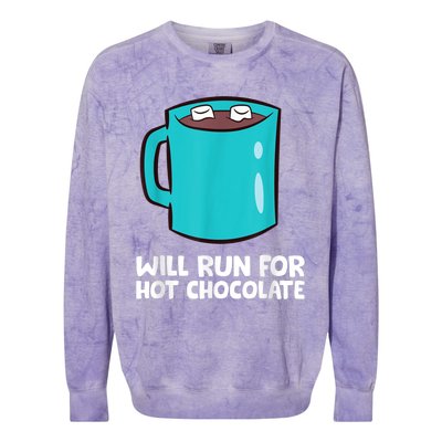 Funny Hot Chocolate Lover Will Run For Hot Chocolate Colorblast Crewneck Sweatshirt