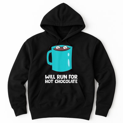 Funny Hot Chocolate Lover Will Run For Hot Chocolate Hoodie