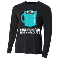 Funny Hot Chocolate Lover Will Run For Hot Chocolate Cooling Performance Long Sleeve Crew