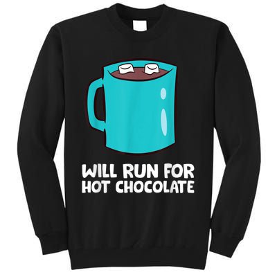 Funny Hot Chocolate Lover Will Run For Hot Chocolate Tall Sweatshirt