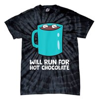 Funny Hot Chocolate Lover Will Run For Hot Chocolate Tie-Dye T-Shirt