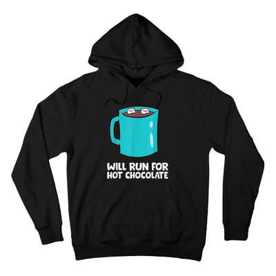 Funny Hot Chocolate Lover Will Run For Hot Chocolate Tall Hoodie