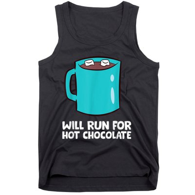 Funny Hot Chocolate Lover Will Run For Hot Chocolate Tank Top