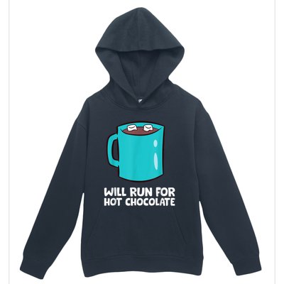 Funny Hot Chocolate Lover Will Run For Hot Chocolate Urban Pullover Hoodie