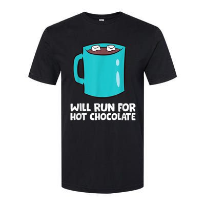 Funny Hot Chocolate Lover Will Run For Hot Chocolate Softstyle CVC T-Shirt