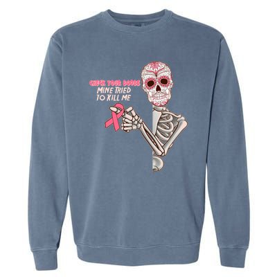 Funny Halloween Check Your Boobs Mine Tired To Kill Me Breast Cancer Awareness Garment-Dyed Sweatshirt