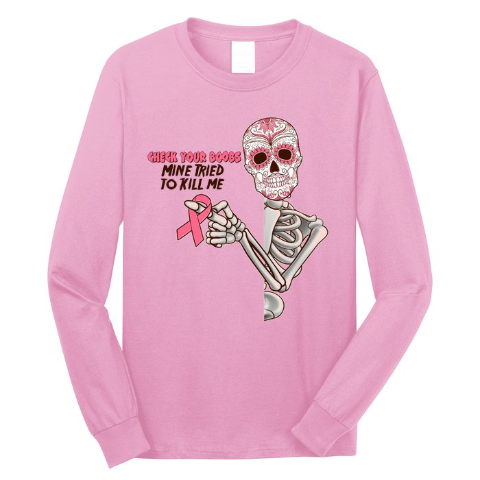 Funny Halloween Check Your Boobs Mine Tired To Kill Me Breast Cancer Awareness Long Sleeve Shirt