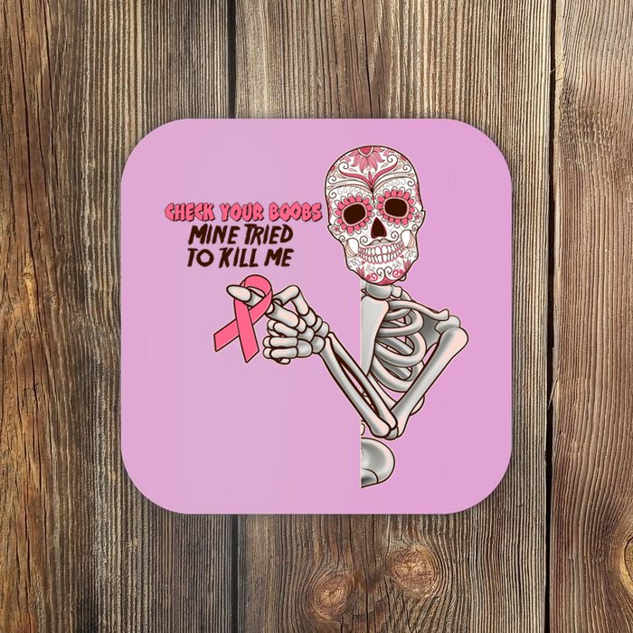 Funny Halloween Check Your Boobs Mine Tired To Kill Me Breast Cancer Awareness Coaster