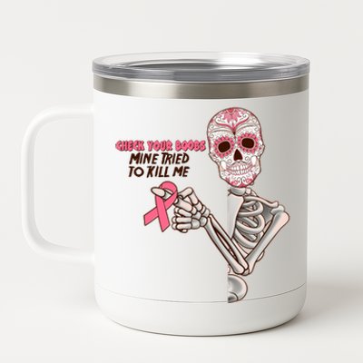 Funny Halloween Check Your Boobs Mine Tired To Kill Me Breast Cancer Awareness 12 oz Stainless Steel Tumbler Cup