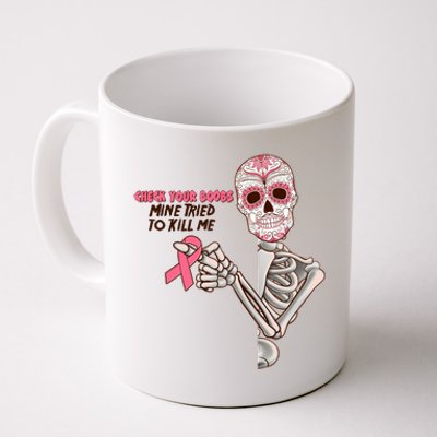 Funny Halloween Check Your Boobs Mine Tired To Kill Me Breast Cancer Awareness Coffee Mug