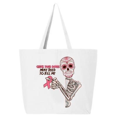 Funny Halloween Check Your Boobs Mine Tired To Kill Me Breast Cancer Awareness 25L Jumbo Tote