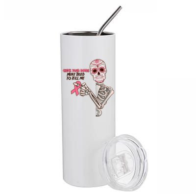 Funny Halloween Check Your Boobs Mine Tired To Kill Me Breast Cancer Awareness Stainless Steel Tumbler