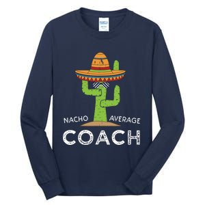 Fun Hilarious Coaching Humor Funny Saying Coach Tall Long Sleeve T-Shirt