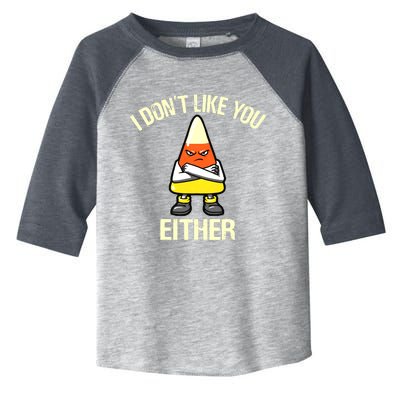 Funny Halloween Candy Corn I Don't Like You Either Toddler Fine Jersey T-Shirt