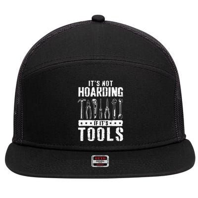 Funny Handyman Craftsman Its Not Hoarding If Its Tools 7 Panel Mesh Trucker Snapback Hat