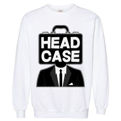 Funny Head Case Man Garment-Dyed Sweatshirt