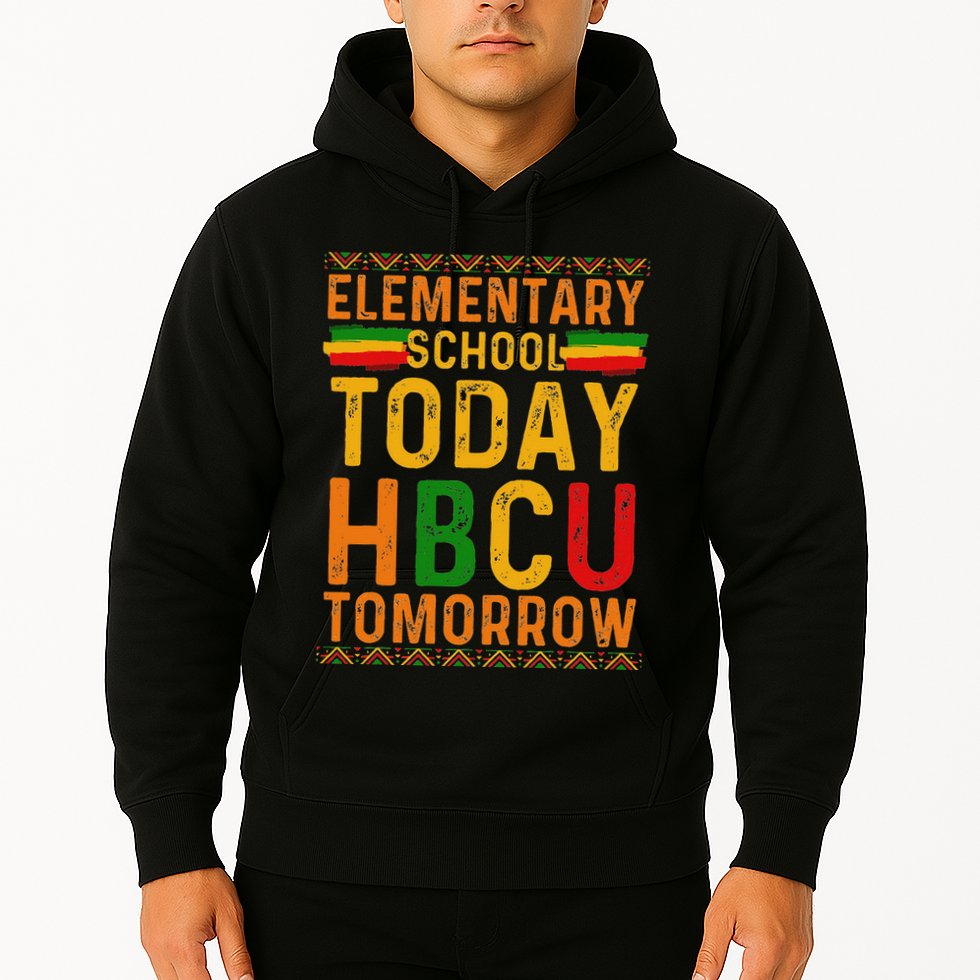 Future Hbcu College Elementary School Today Hbcu Tomorrow Hoodie