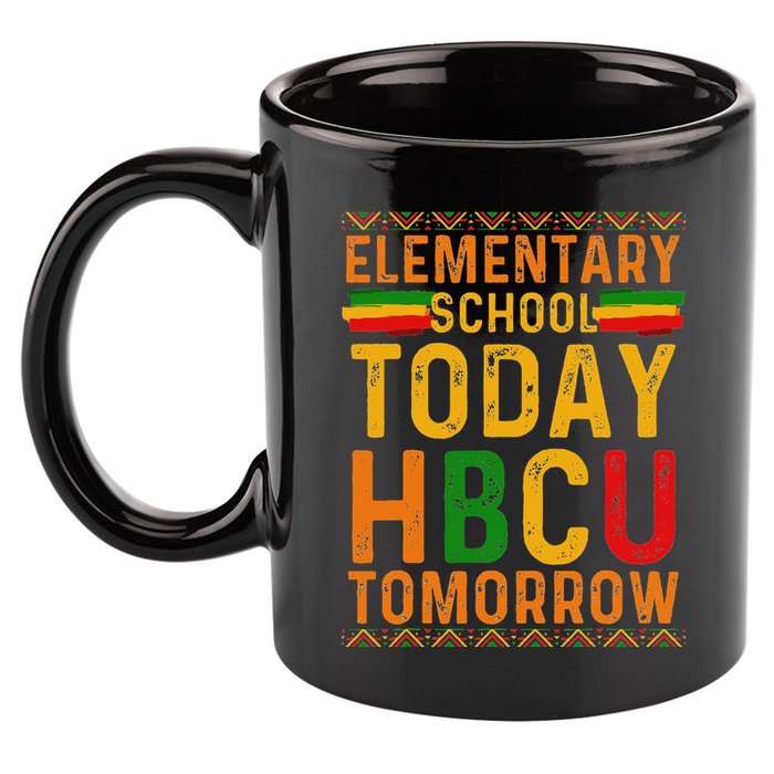 Future Hbcu College Elementary School Today Hbcu Tomorrow 11oz C Handle Ceramic Mug
