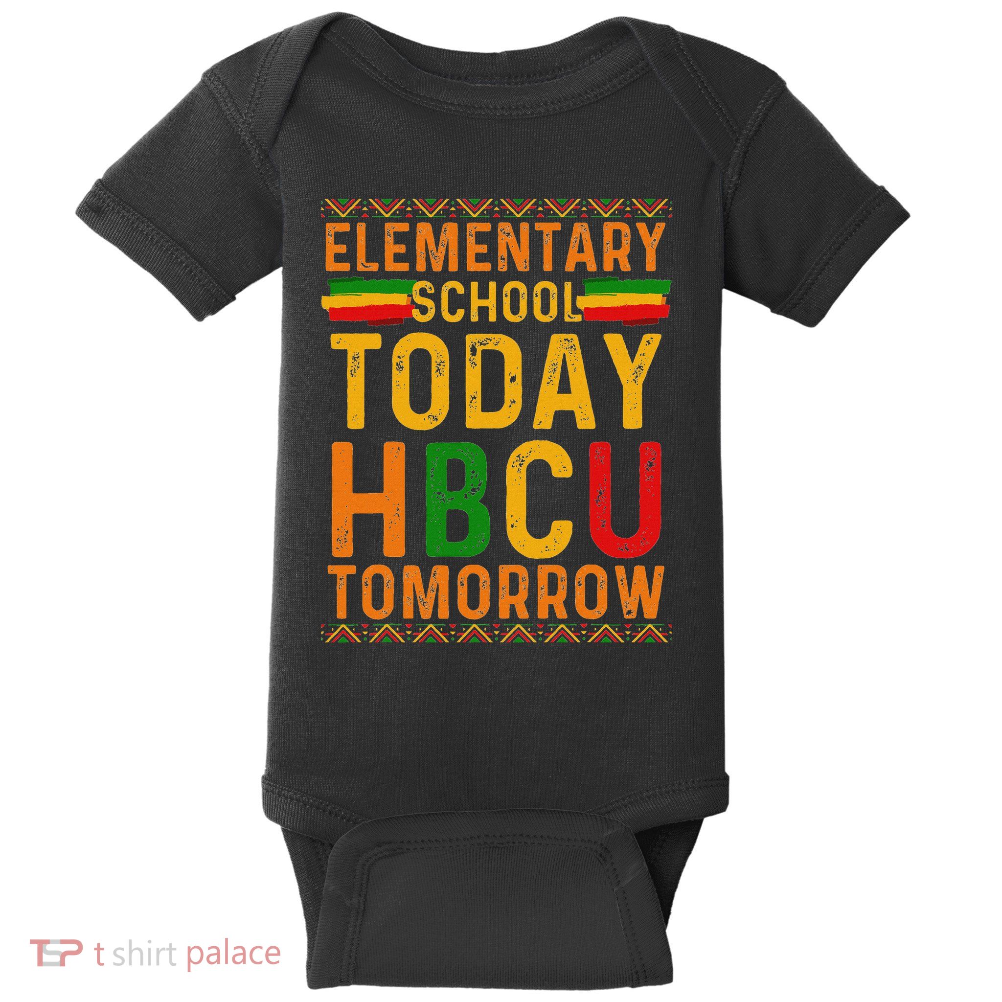 Future Hbcu College Elementary School Today Hbcu Tomorrow Baby Bodysuit