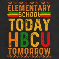 Future Hbcu College Elementary School Today Hbcu Tomorrow Hat