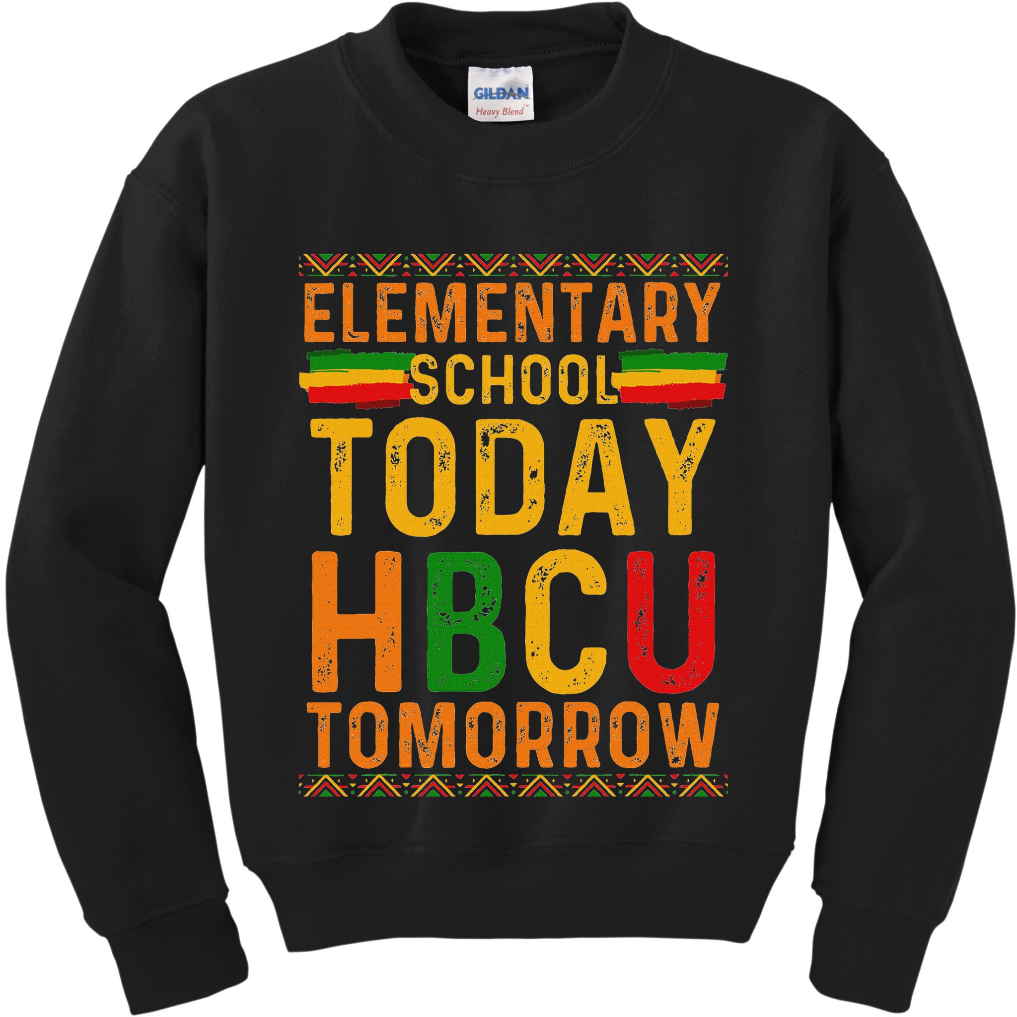 Future Hbcu College Elementary School Today Hbcu Tomorrow Kids Sweatshirt