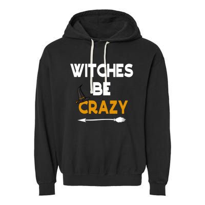 Funny Halloween Couples Costume Witches Be Crazy Gift Garment-Dyed Fleece Hoodie