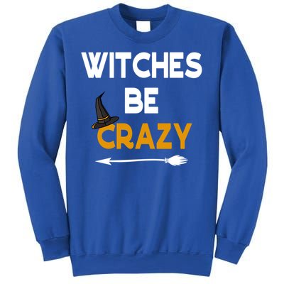 Funny Halloween Couples Costume Witches Be Crazy Gift Sweatshirt