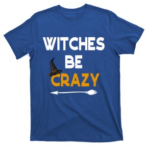 Funny Halloween Couples Costume Witches Be Crazy Gift T-Shirt