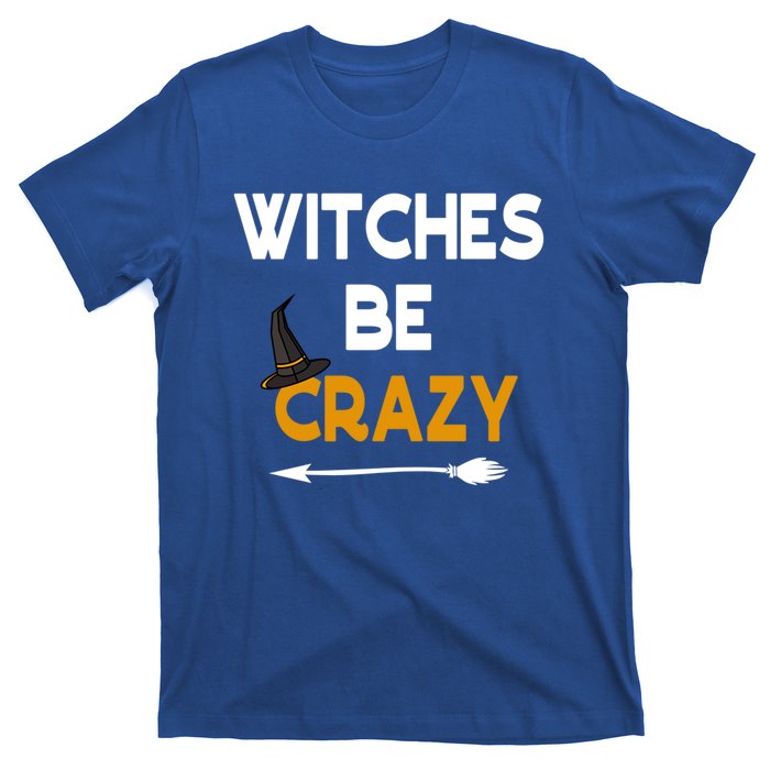 Funny Halloween Couples Costume Witches Be Crazy Gift T-Shirt