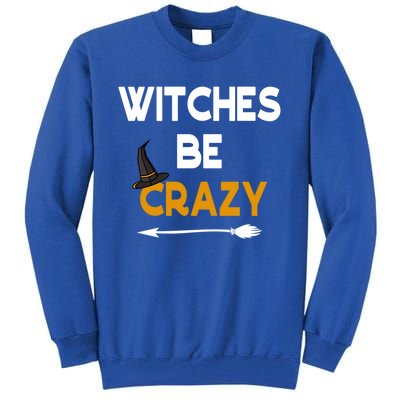 Funny Halloween Couples Costume Witches Be Crazy Gift Tall Sweatshirt