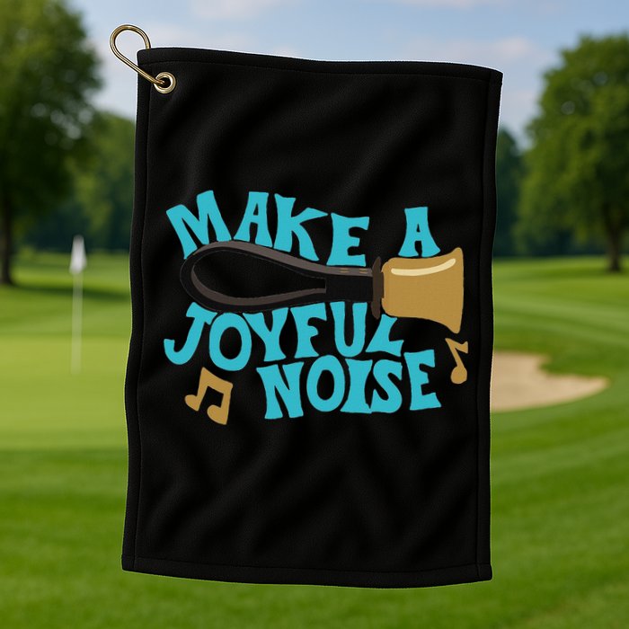 For Handbell Choir Ringers Make A Joyful Noise Graphic Golf Towel
