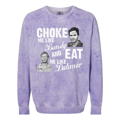 Funny Halloween, Cute Halloween, Choke Me Like Bundy Eat Me Like Dahmer Colorblast Crewneck Sweatshirt