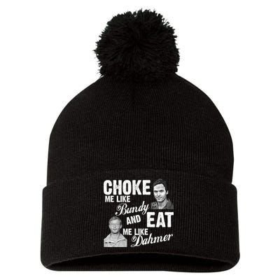 Funny Halloween, Cute Halloween, Choke Me Like Bundy Eat Me Like Dahmer Pom Pom 12in Knit Beanie