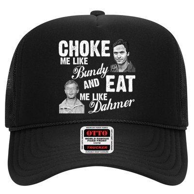 Funny Halloween, Cute Halloween, Choke Me Like Bundy Eat Me Like Dahmer Trucker Hat