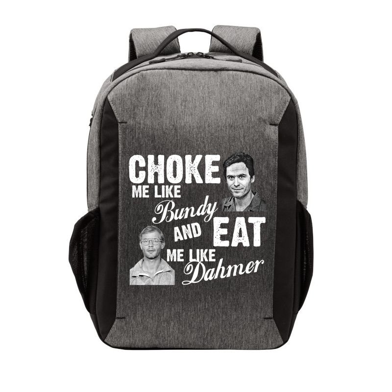 Funny Halloween, Cute Halloween, Choke Me Like Bundy Eat Me Like Dahmer Vector Backpack