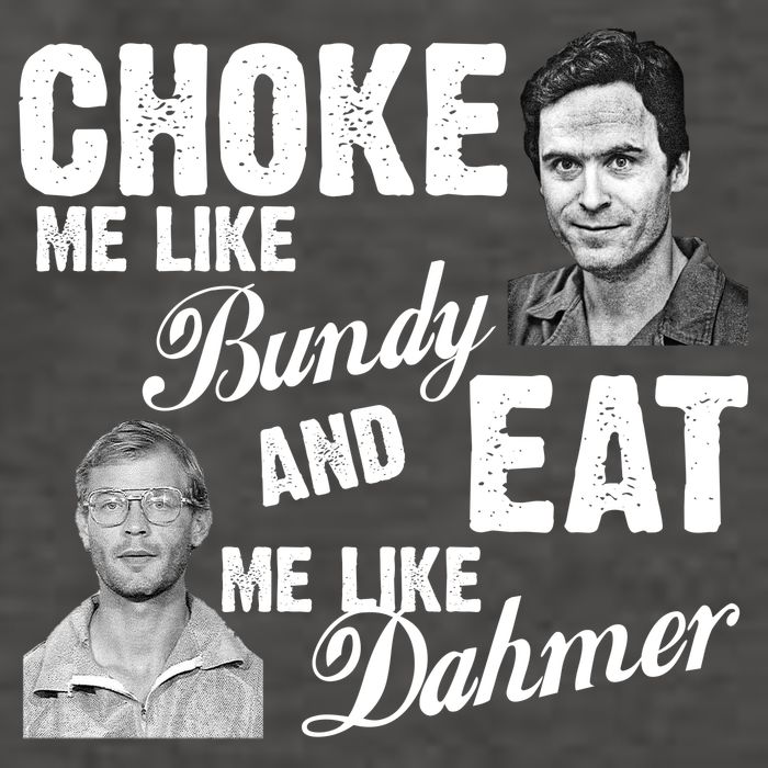 Funny Halloween, Cute Halloween, Choke Me Like Bundy Eat Me Like Dahmer Vector Backpack