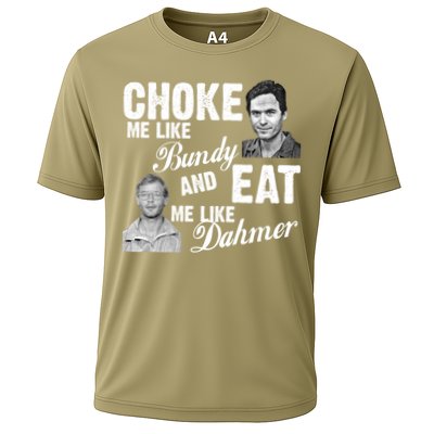 Funny Halloween, Cute Halloween, Choke Me Like Bundy Eat Me Like Dahmer Performance Shirt