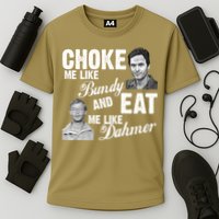 Funny Halloween, Cute Halloween, Choke Me Like Bundy Eat Me Like Dahmer Cooling Performance Crew T-Shirt