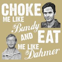 Funny Halloween, Cute Halloween, Choke Me Like Bundy Eat Me Like Dahmer Cooling Performance Crew T-Shirt